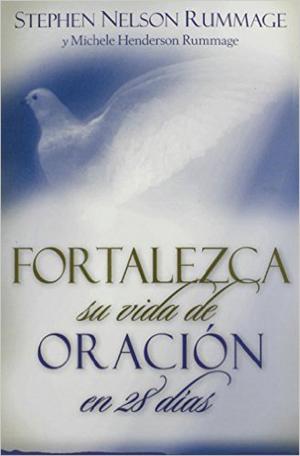 Cover of the book Fortalezca su vida de oración en 28 dias by Gary Chapman, Paul White