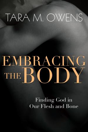 Cover of the book Embracing the Body by Malcolm Guite