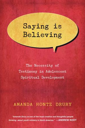 Cover of the book Saying Is Believing by Roger E. Olson