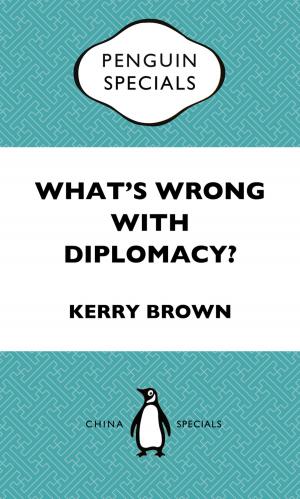 Cover of the book What's Wrong with Diplomacy by HRH The Prince of Wales, Tony Juniper, Emily Shuckburgh