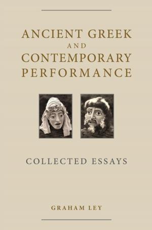 Book cover of Ancient Greek and Contemporary Performance