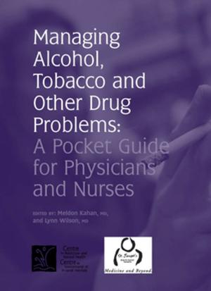 Cover of the book Managing Alcohol, Tobacco and other Drug Problems by Sarah Bromley, OT Reg (Ont), Monica Choi, MD