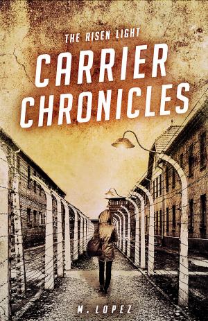 Cover of the book The Risen Light: Carrier Chronicles by Jeff Carter