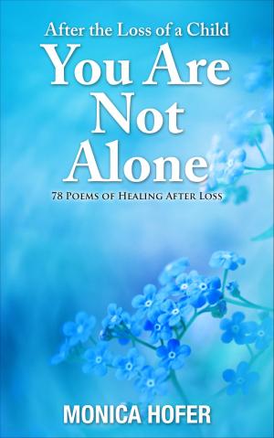 Cover of the book After the Loss of a Child: You Are Not Alone by Kate Hellmers