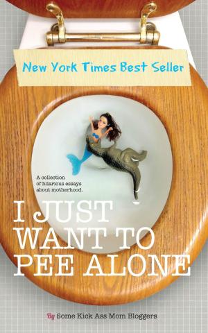 Book cover of I Just Want to PEE Alone