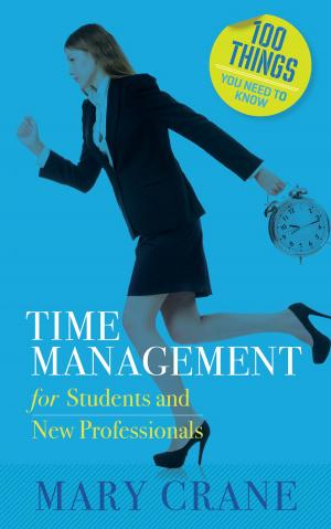Cover of the book 100 Things You Need to Know: Time Management by Pat Gunning