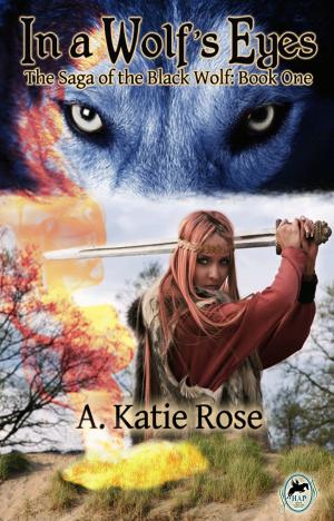 Cover of the book In a Wolf's Eyes by A Rose