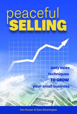 Book cover of Peaceful Selling: Easy Sales Techniques to Grow Your Small Business