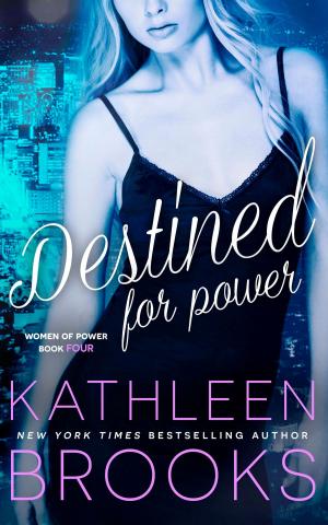 Cover of the book Destined for Power by Kathleen Brooks