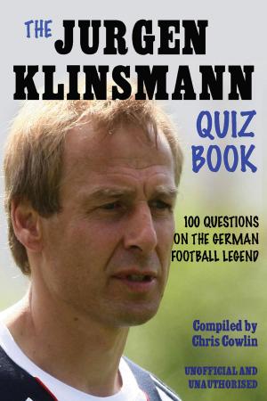 Cover of the book The Jürgen Klinsmann Quiz Book by Anthony Ellis