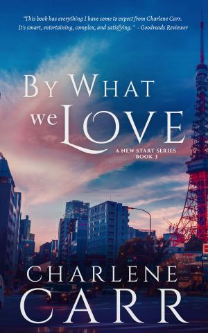 Book cover of By What We Love