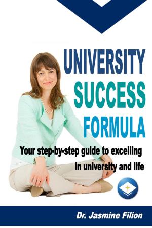 Book cover of University Success Formula: Your Step-by-Step Guide to Excelling in University and Life