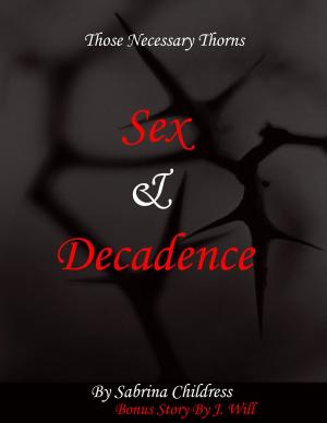 Book cover of Those Necessary Thorns Sex and Decadence