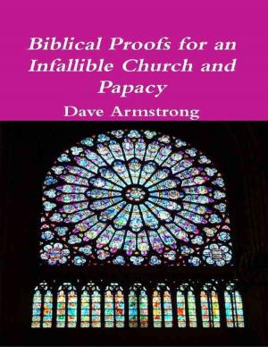 Cover of the book Biblical Proofs for an Infallible Church and Papacy by M. Rice