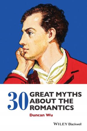 Cover of the book 30 Great Myths about the Romantics by Bruce Phillips