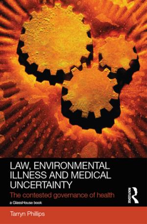 Cover of the book Law, Environmental Illness and Medical Uncertainty by Brent Lovelock, Kirsten Lovelock