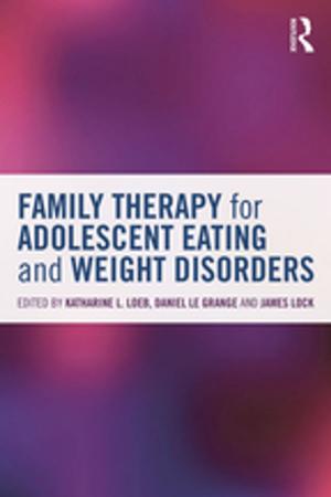 Cover of the book Family Therapy for Adolescent Eating and Weight Disorders by Marcus E. Ethridge