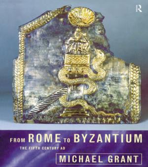Cover of the book From Rome to Byzantium by Tim Heath, Taner Oc, Steve Tiesdell