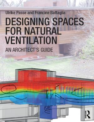 Cover of the book Designing Spaces for Natural Ventilation by Alison Pedlar, Susan Arai, Felice Yuen, Darla Fortune