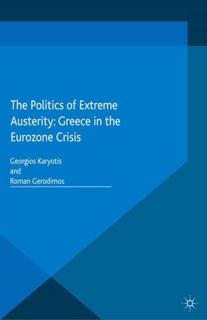 Cover of the book The Politics of Extreme Austerity by Royona Mitra