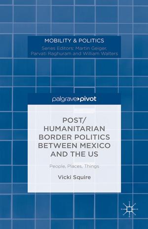 Cover of the book Post/humanitarian Border Politics between Mexico and the US by 