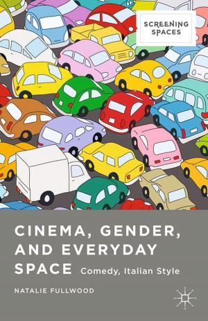 Cover of the book Cinema, Gender, and Everyday Space by J. Halverson, S. Corman, H. L. Goodall