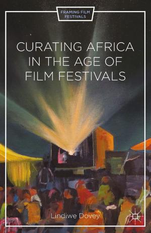 Cover of the book Curating Africa in the Age of Film Festivals by Robert Collins, Gerald G. Grant