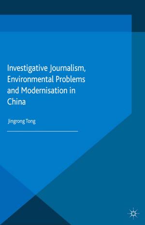 Cover of the book Investigative Journalism, Environmental Problems and Modernisation in China by Ko Unoki