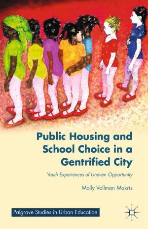 Cover of the book Public Housing and School Choice in a Gentrified City by Ms Joan van Emden