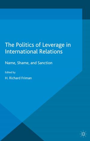 Cover of the book The Politics of Leverage in International Relations by B. Lord