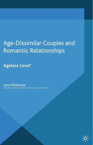 Cover of the book Age-Dissimilar Couples and Romantic Relationships by Marie-José Chombart de Lauwe