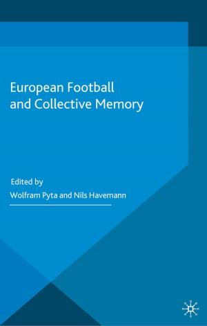 Cover of the book European Football and Collective Memory by Gerasimos Merianos, George Gotsis