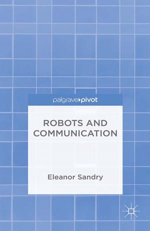 Cover of the book Robots and Communication by Kaarle Nordenstreng, Ulf Jonas Björk, Frank Beyersdorf, Svennik Høyer, Epp Lauk