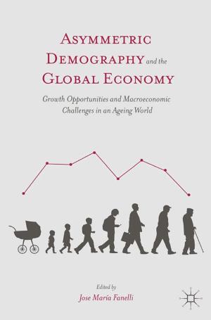 Cover of the book Asymmetric Demography and the Global Economy by S. McMillan