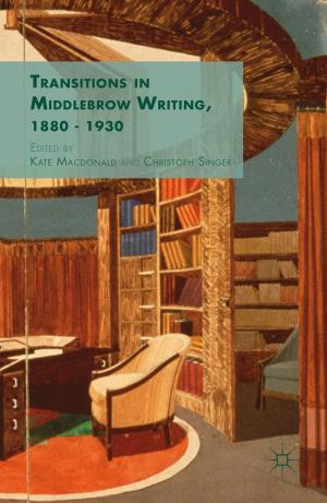 Cover of the book Transitions in Middlebrow Writing, 1880 - 1930 by M. Cook