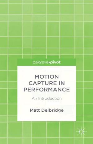 Cover of the book Motion Capture in Performance by Ellie Lee, Jennie Bristow, Charlotte Faircloth, Jan Macvarish