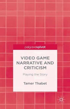 Cover of the book Video Game Narrative and Criticism by José Maria Viedma Marti, Maria do Rosario Cabrita