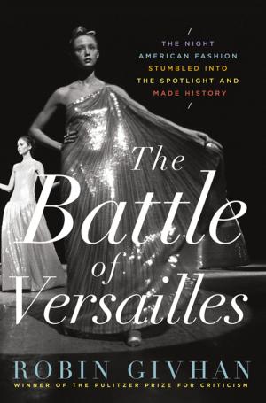Cover of the book The Battle of Versailles by Bonnie Frumkin Morales, Deena Prichep
