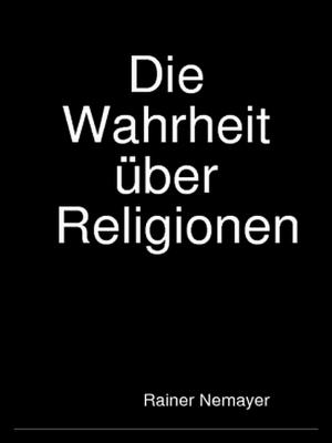 Cover of Die Wahrheit über Religionen