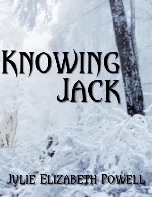 Cover of the book Knowing Jack by Lisa Faith Bragg