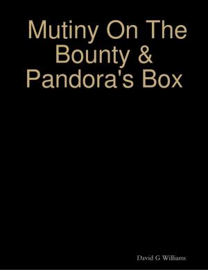 Cover of the book Mutiny On the Bounty & Pandora's Box by Jacqueline Pouliot
