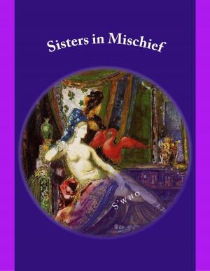 Cover of the book Sisters in Mischief by C.J. Cala
