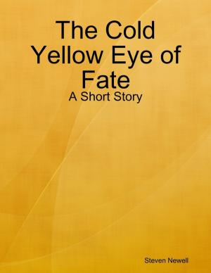 Book cover of The Cold Yellow Eye of Fate - A Short Story