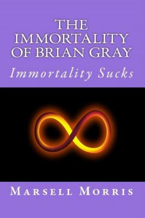 Book cover of The Immortality Of Brian Gray