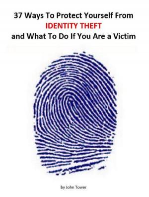 Cover of the book 37 Ways To Protect Yourself From Identity Theft and What to Do if You Are a Victim by Tecnico Prevencionista Pablo Lemole
