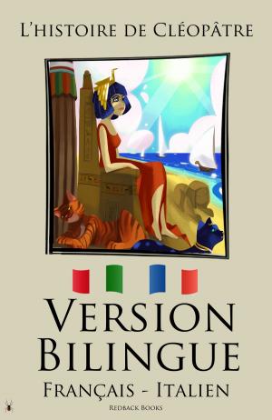 Book cover of Version Bilingue - L’histoire de Cléopâtre (Français - Italien)