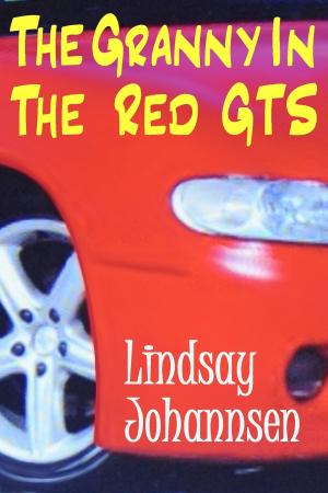 Cover of the book The Granny In The Red GTS by Lindsay Johannsen