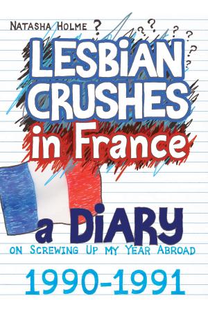 Book cover of Lesbian Crushes in France: A Diary on Screwing Up my Year Abroad
