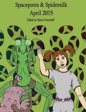 Cover of the book Spaceports & Spidersilk April 2015 by J Alan Erwine, Joshua Kviz