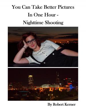 Book cover of You Can Take Better Pictures in One Hour: Nighttime shooting